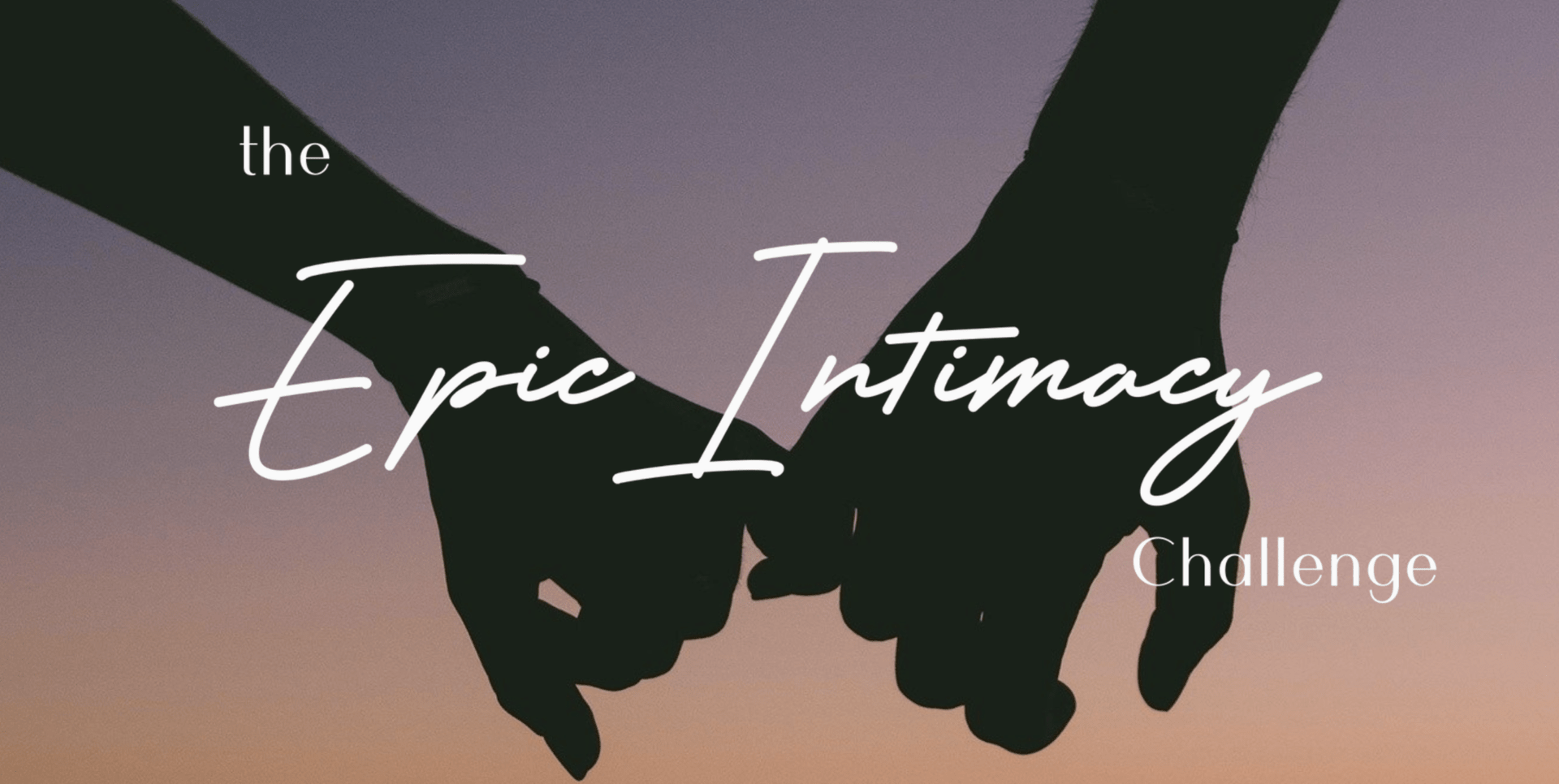 Epic Intimacy Challenge